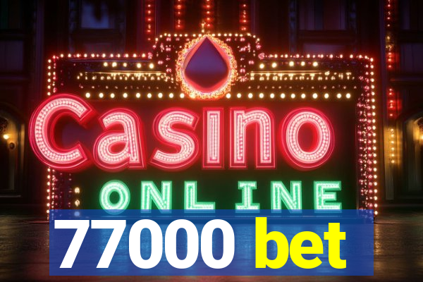 77000 bet